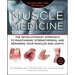 Muscle Medicine: The Revolutionary Approach to Maintaining, Strengthening, and Repairing Your Muscles and Joints