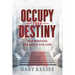 Occupy Your Destiny: The Winning Strategy for Life