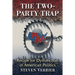 The Two-Party Trap: Recipe for Dysfunction in American Politics