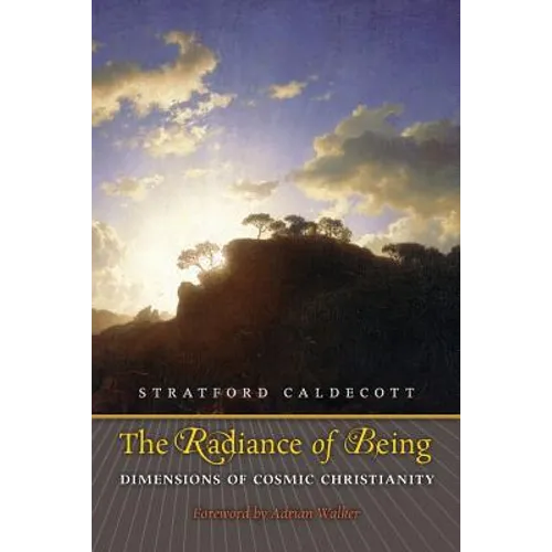 The Radiance of Being: Dimensions of Cosmic Christianity