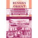 Russia S Orient: Imperial Borderlands and Peoples, 1700 1917