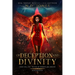 Of Deception and Divinity
