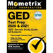 GED Test Prep 2020 and 2021 - GED Secrets Study Guide All Subjects, Full-Length Practice Test, Step-By-Step Preparation Video Tutorials: [updated for