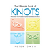 Ultimate Book of Knots: More Than Two-Hundred Practical And Decorative Knots