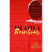 Red Ants and Rainbows