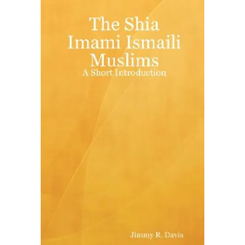 The Shia Imami Ismaili Muslims: A Short Introduction