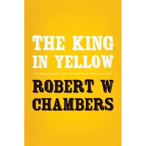 The King in Yellow: Original and Unabridged