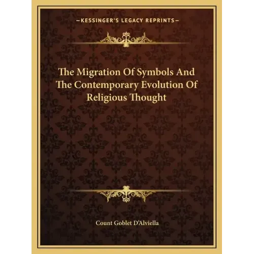 The Migration Of Symbols And The Contemporary Evolution Of Religious Thought