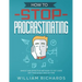 How To Stop Procrastinating: Simple and effective methods to get over any task easily and on time