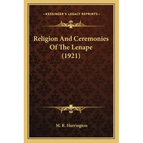 Religion and Ceremonies of the Lenape (1921)