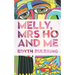 Melly, Mrs Ho and Me