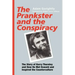 The Prankster and the Conspiracy: The Story of Kerry Thornley and How He Met Oswald and Inspired the Counterculture