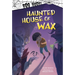 Haunted House of Wax