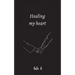 Healing my heart