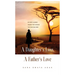 A Daughter's Loss, a Father's Love: My Grief Journey: Finding the Courage to Overcome Grief