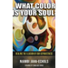What Color Is Your Soul?: Healing The Illusion Of Our Separateness