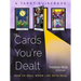 The Cards You're Dealt: How to Deal When Life Gets Real (a Tarot Guidebook)