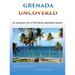 Grenada Uncovered: An uncommon view of the island's geocultural beauty
