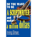 So You Want to Be a Scriptwriter and Make a Million Dollars