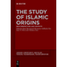 The Study of Islamic Origins: New Perspectives and Contexts