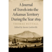 A Journal of Travels Into the Arkansas Territory During the Year 1819: Volume 66