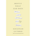 Mostly What God Does: Reflections on Seeking and Finding His Love Everywhere
