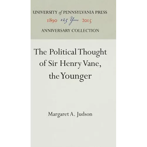 The Political Thought of Sir Henry Vane, the Younger