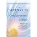 Seven Cups of Consciousness: Change Your Life by Connecting to the Higher Realms