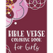 Bible Verse Coloring Book For Girls: Christian Coloring Book, Stress Relieving and Relaxing Coloring Pages That Inspire Fervent Prayer and Faith