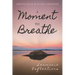 A Moment to Breathe: Sermonic Reflections