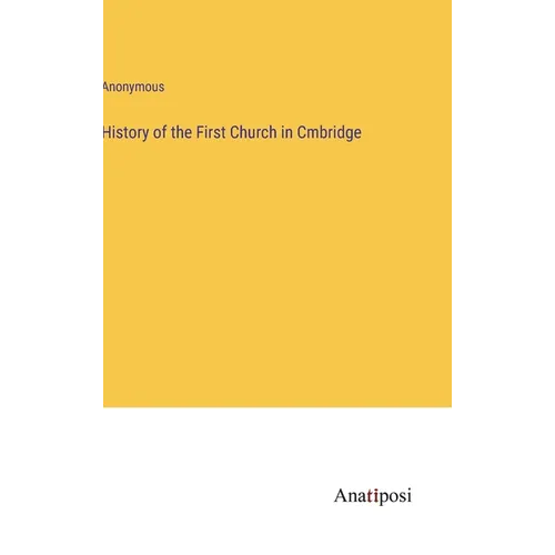 History of the First Church in Cmbridge