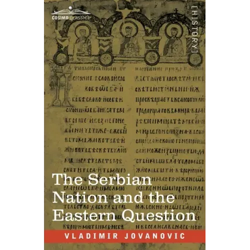 The Serbian Nation and the Eastern Question
