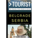 Greater Than a Tourist - Belgrade Serbia: 50 Travel Tips from a Local