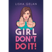 Girl Don't Do it!