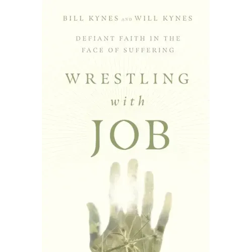 Wrestling with Job: Defiant Faith in the Face of Suffering