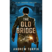 The Old Bridge: A Joe Johnson Thriller, Book 2