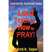 Lord Teach me How to PRAY!