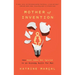 Mother of Invention: How Good Ideas Get Ignored in an Economy Built for Men