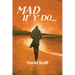 Mad If Y' Do