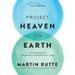Project Heaven on Earth: The 3 simple questions that will help you change the world ... easily