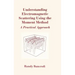 Understanding Electromagnetic Scatterin