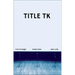 Title Tk: An Anthology