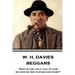 W. H. Davies - Beggars: "What is this life if, full of care, we have no time to stand and stare?"