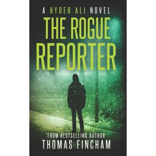 The Rogue Reporter: A Police Procedural Mystery Series of Crime and Suspense