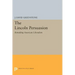 The Lincoln Persuasion: Remaking American Liberalism