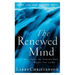 The Renewed Mind: Becoming the Person God Wants You to Be