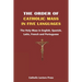 The Order of Catholic Mass in Five Languages: The Holy Mass in English, Spanish, Latin, French and Portuguese