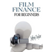 Film Finance For Beginners
