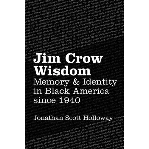 Jim Crow Wisdom: Memory and Identity in Black America since 1940