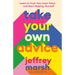 Take Your Own Advice: Learn to Trust Your Inner Voice and Start Helping Yourself